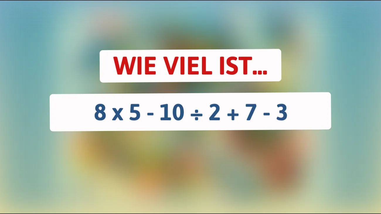 Nur 1% der Menschen können dieses mathematische Rätsel lösen! Bist DU schlau genug, um die richtige Antwort zu finden?"